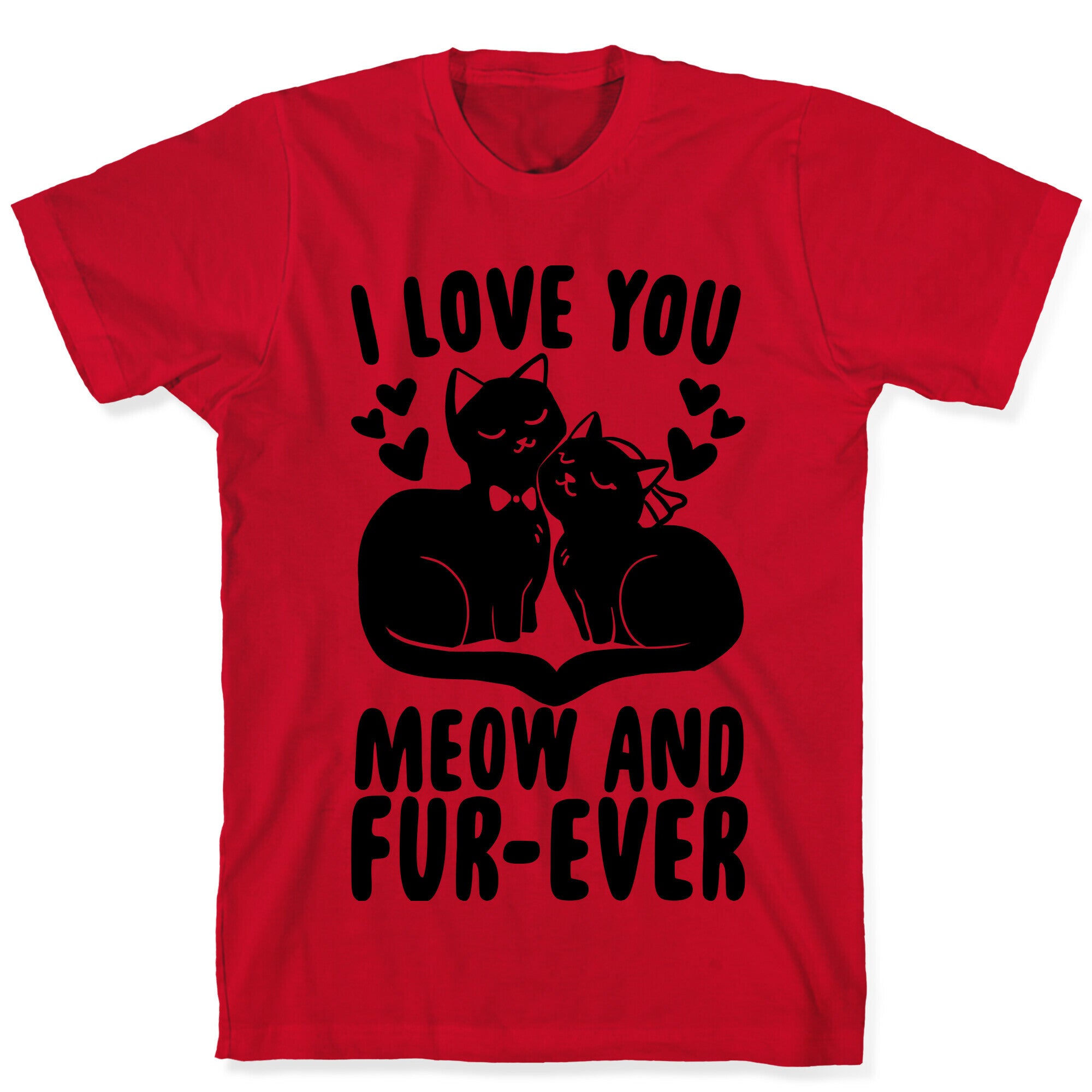 I Love You Meow and Fur-ever - Bride and Groom T-Shirt